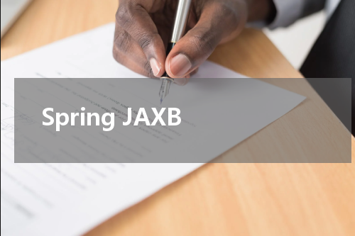 Spring JAXB - Spring教程 