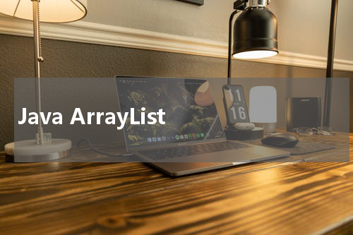 Java ArrayList - Java教程 