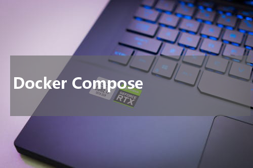 Docker Compose - Docker教程 