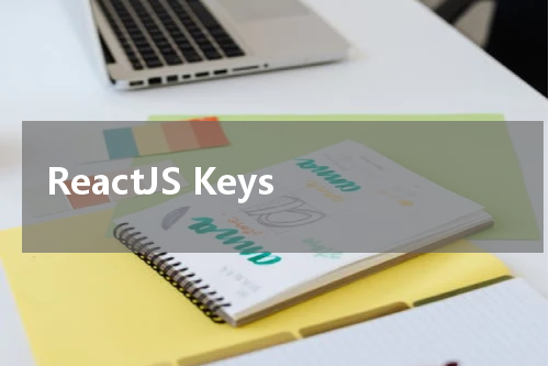 ReactJS Keys 