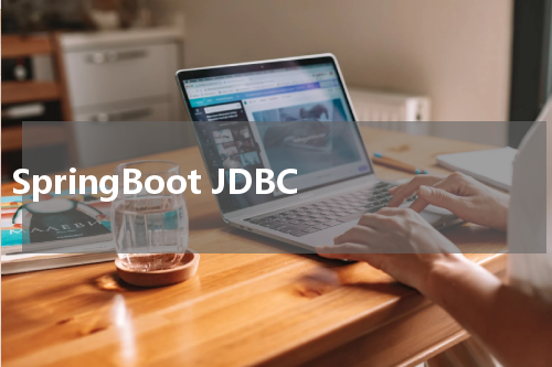 SpringBoot JDBC - SpringBoot教程